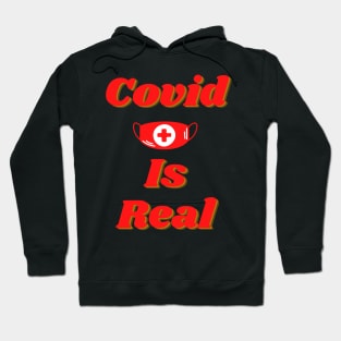 Covid Is Real Hoodie